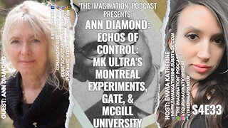 S5E33 | Ann Diamond - Echos of Control: MK ULTRA's Montreal Experiments, GATE, & McGill University