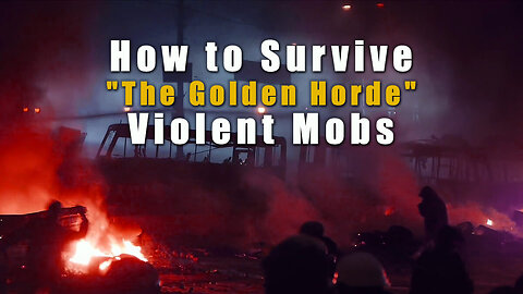 How to Survive "The Golden Horde" Violent Mobs