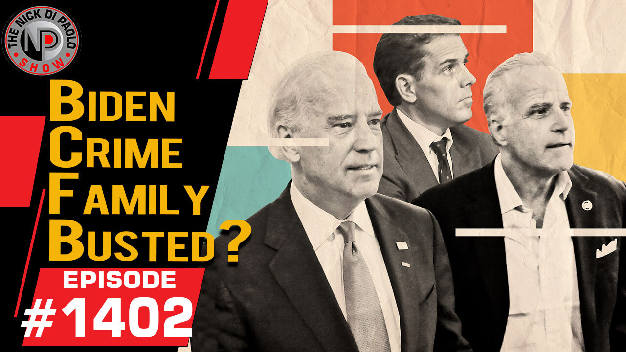 Biden Crime Family Busted? | Nick Di Paolo Show #1402