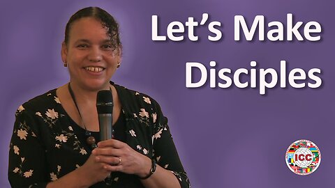 Let’s Make Disciples! - Sandra Auguste Bowler