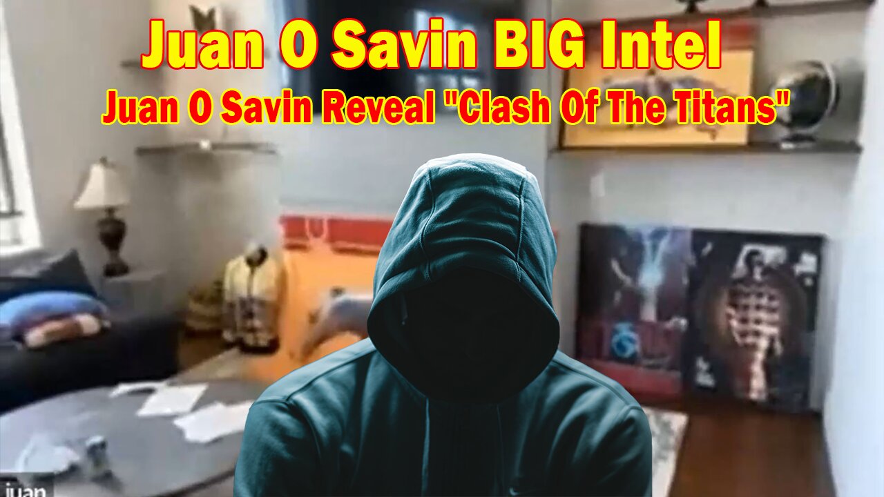 Juan O Savin BIG Intel Nov 2: Juan O Savin Reveal "Clash Of The Titans"