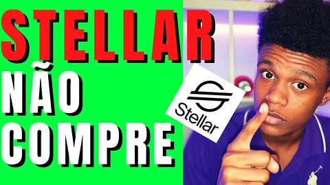 STELLAR XLM NÃO COMPRE STELLAR ANTES DE VER ESSE VIDEO