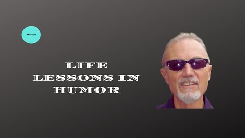 Life Lessons in Humor