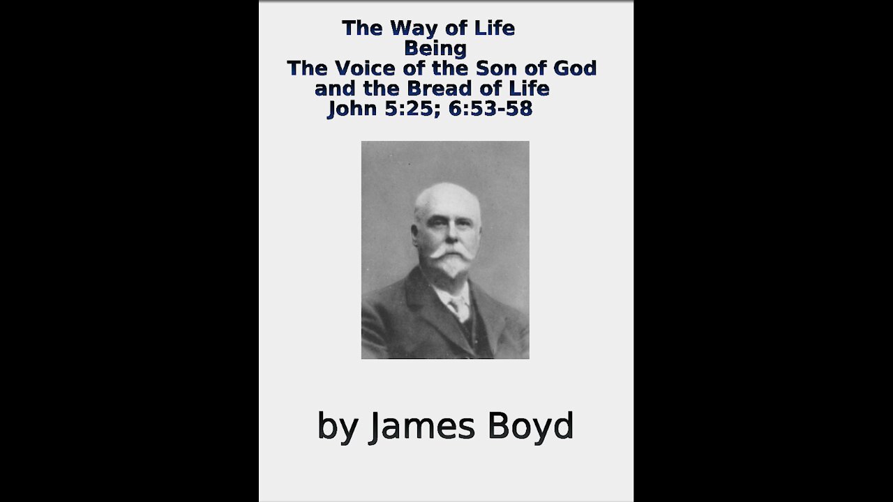 The Way of Life, Being The Voice of the Son of God and the Bread of Life, by James Boyd