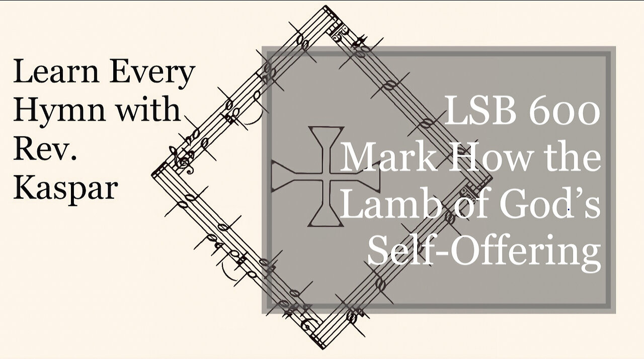 LSB 600 Mark How the Lamb of God’s Self-Offering ( Lutheran Service Book )