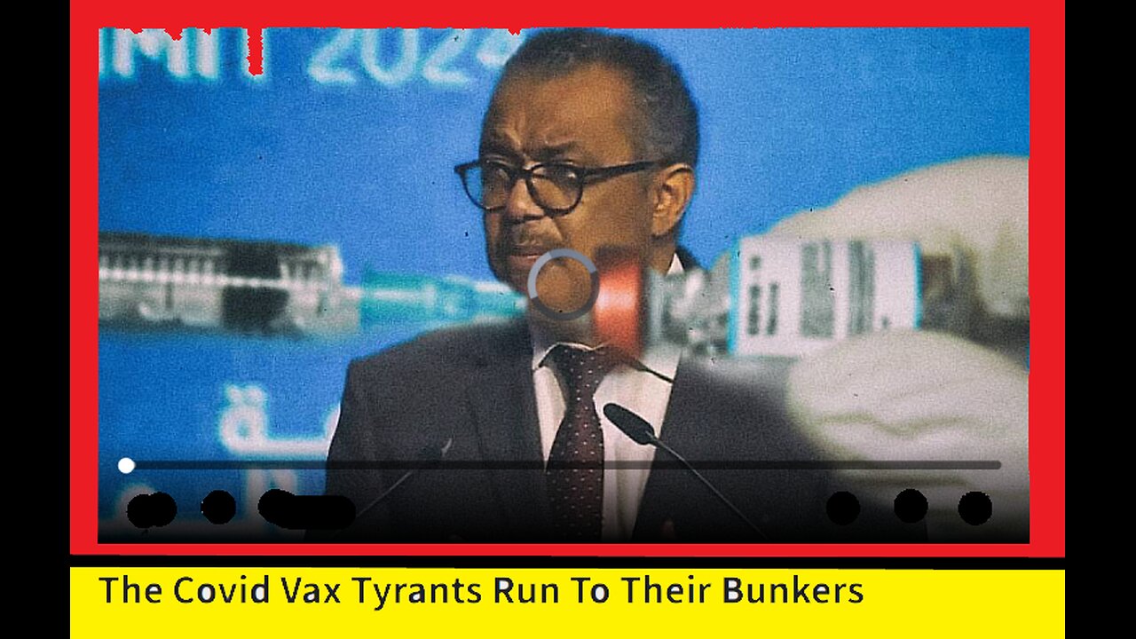 The Covid Vax Tyrants Run To Their Bunkers