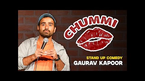 CHUMMI - Gaurav Kapoor - Stand Up Comedy