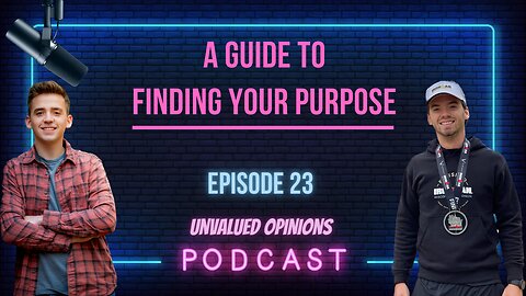 A Guide to Finding Your Purpose | Episode 23