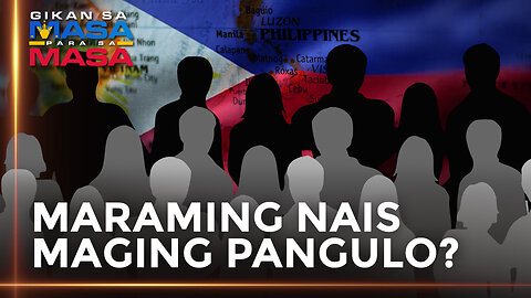 Bakit ang daming gustong maging president?