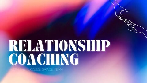 Relationship Coaching - Why It's Worth it