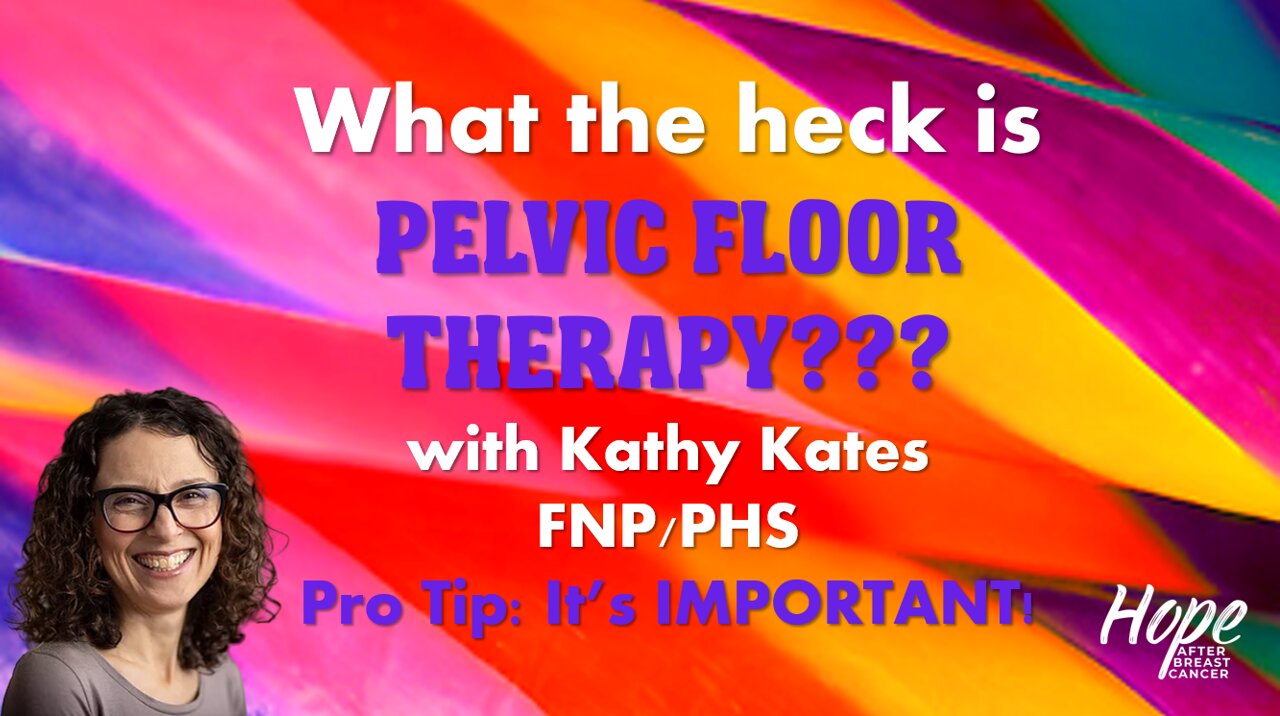 Ep 18 - Pelvic Floor Therapy with Kathy Kates, FNP/PHS