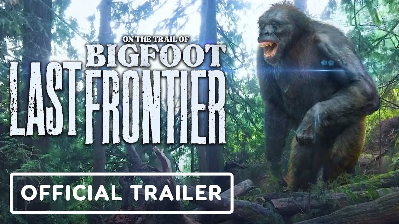 On the Trail of Bigfoot: Last Frontier - Official Trailer