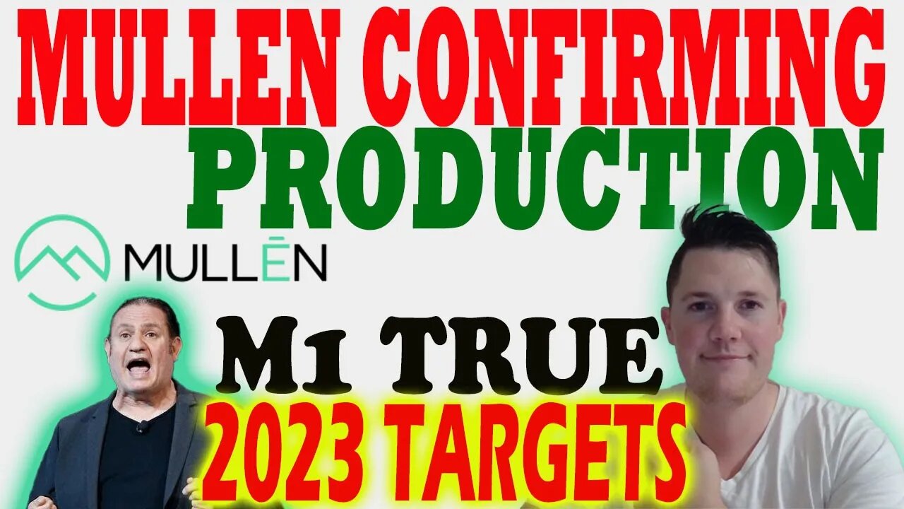 Mullen CONFIRMS Production │ Mullen Provides TRUE 2023 M1 Targets ⚠️ Mullen Investor Must Watch