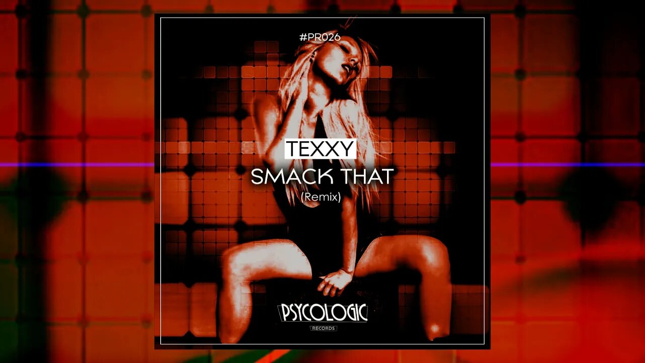 Texxy - Smack That (Remix) #PR026