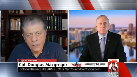 Judge Napolitano w/ Col. Douglas Macgregor- Judging Freedom : Israel Is Desperate...