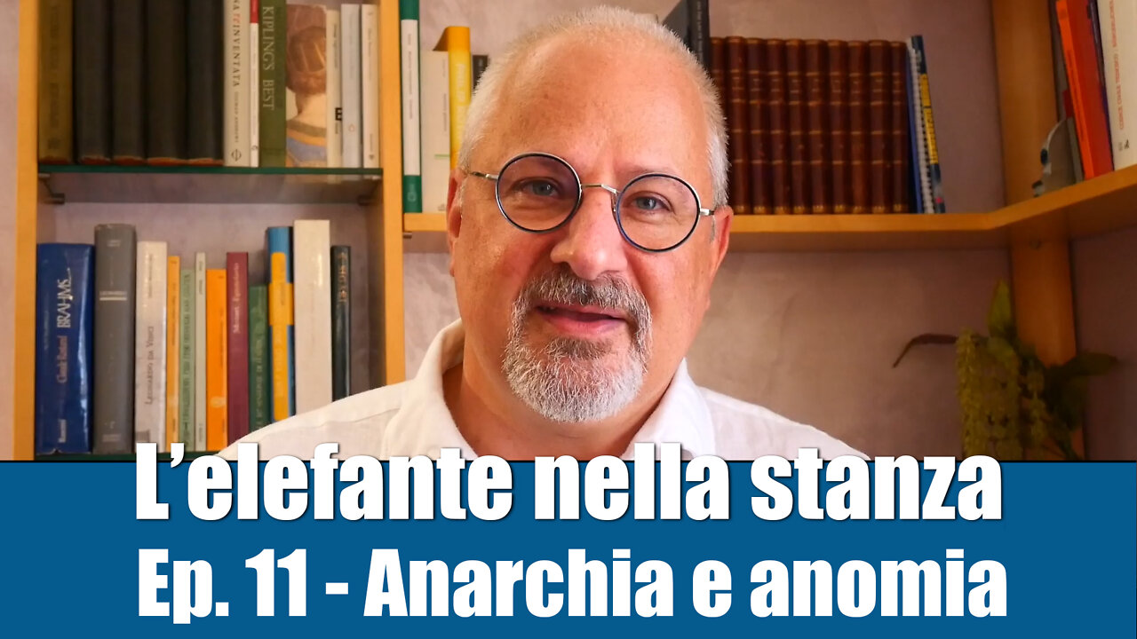 L’ELEFANTE NELLA STANZA – EP. 11 ANARCHIA E ANOMIA