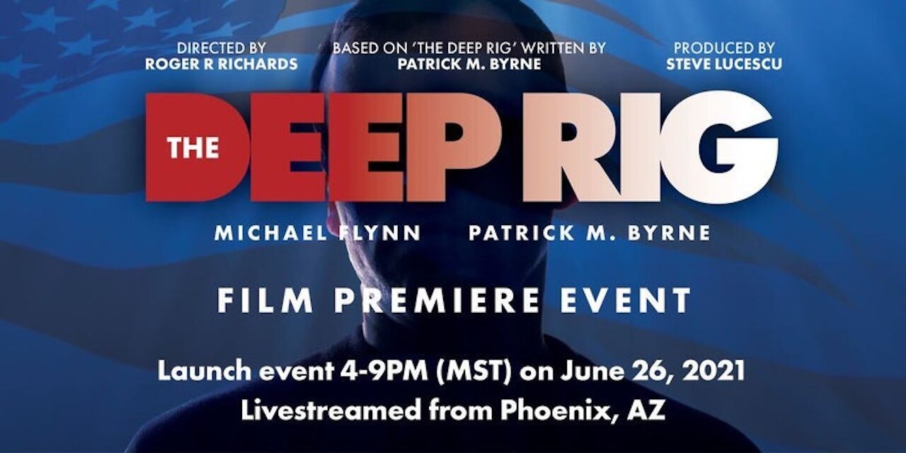 The DEEP RIG Movie Proves The 2020 Election Was Stolen: