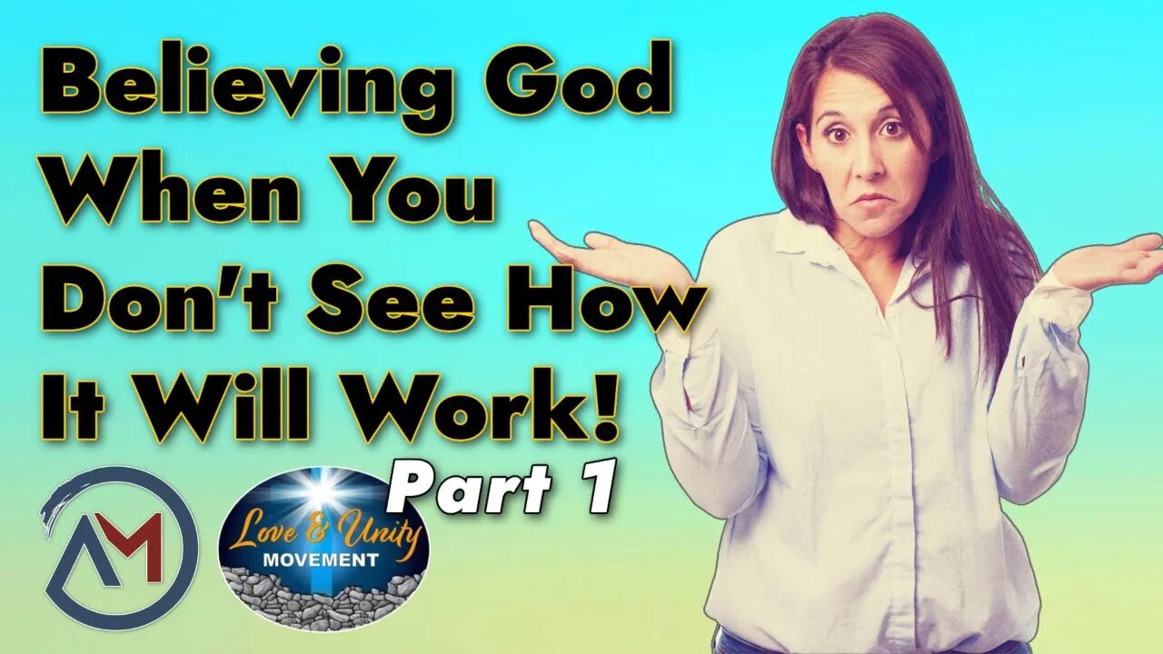 Believing God When You Don't See How It Can Possibly Work! Part 1 (The Ambassador with Craig DeMo)