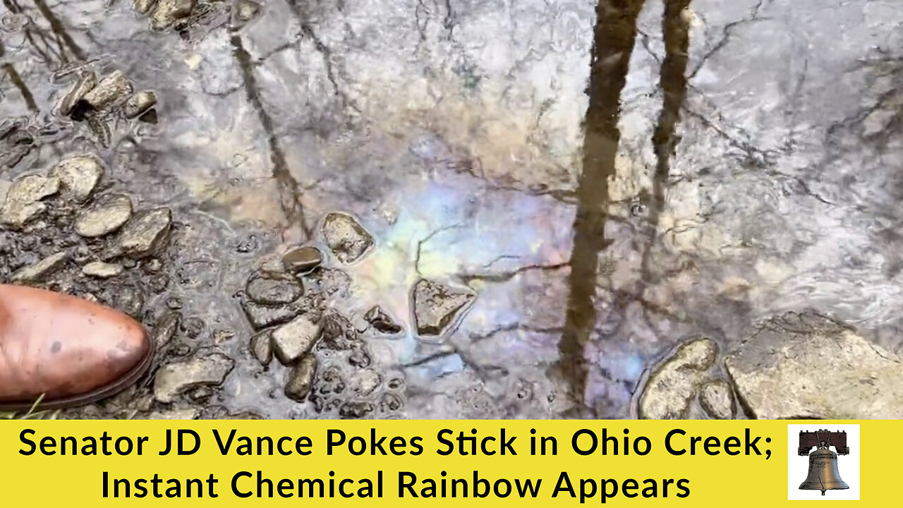 Senator JD Vance Pokes Stick in Ohio Creek; Instant Chemical Rainbow Appears