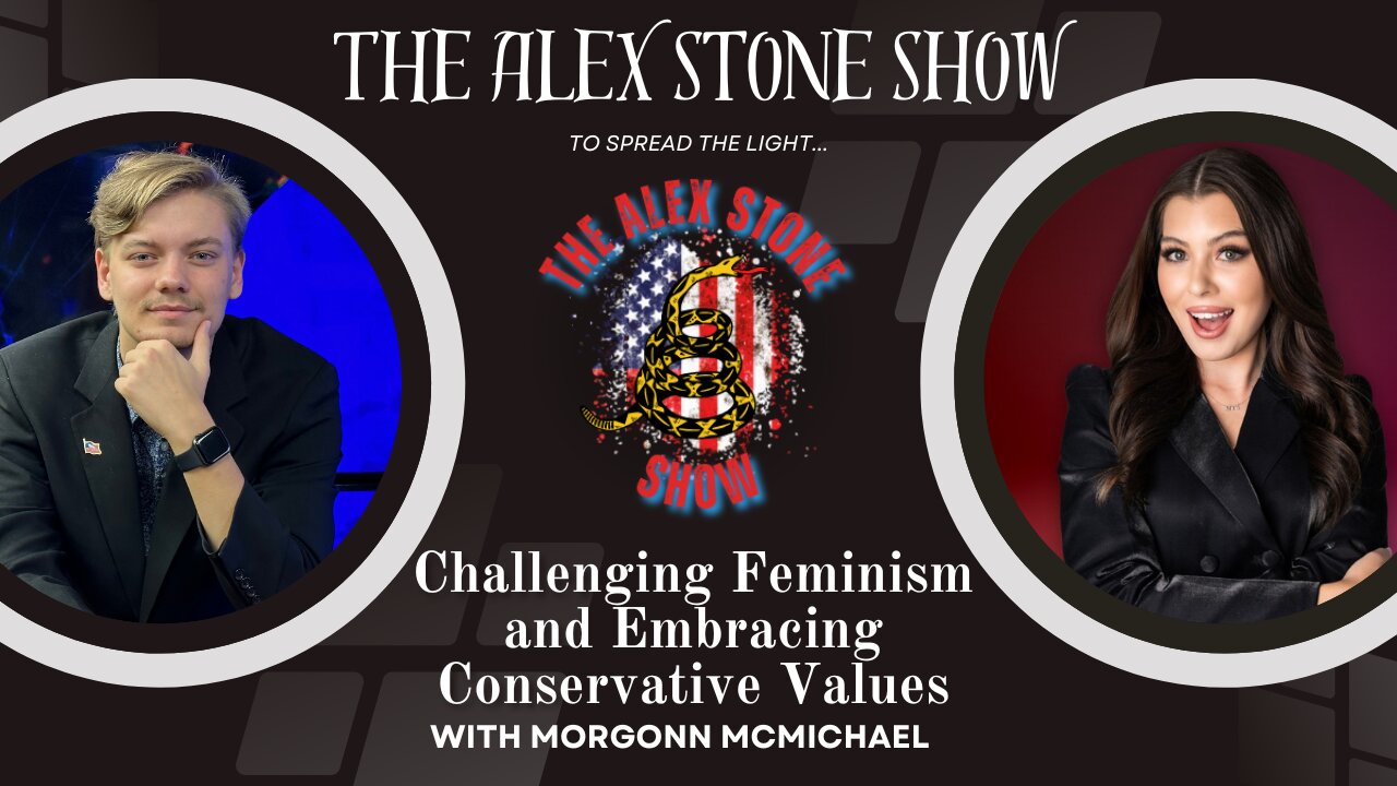 Alex Stone and Morgonn McMichael | Challenging Feminism and Embracing Conservative Values