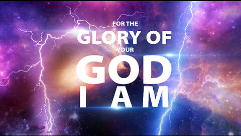 Great Movie of your God I AM