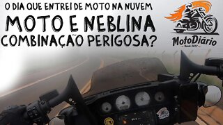 O dia que ENTREI de MOTO na NUVEM. Moto e NEBLINA uma combinação Perigosa?