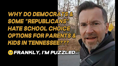 Why Do Democrats & Some "Republicans" HATE School Choice Options For Parents & Kids In Tennessee???