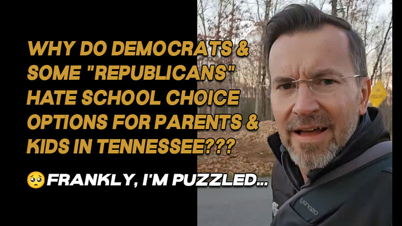 Why Do Democrats & Some "Republicans" HATE School Choice Options For Parents & Kids In Tennessee???