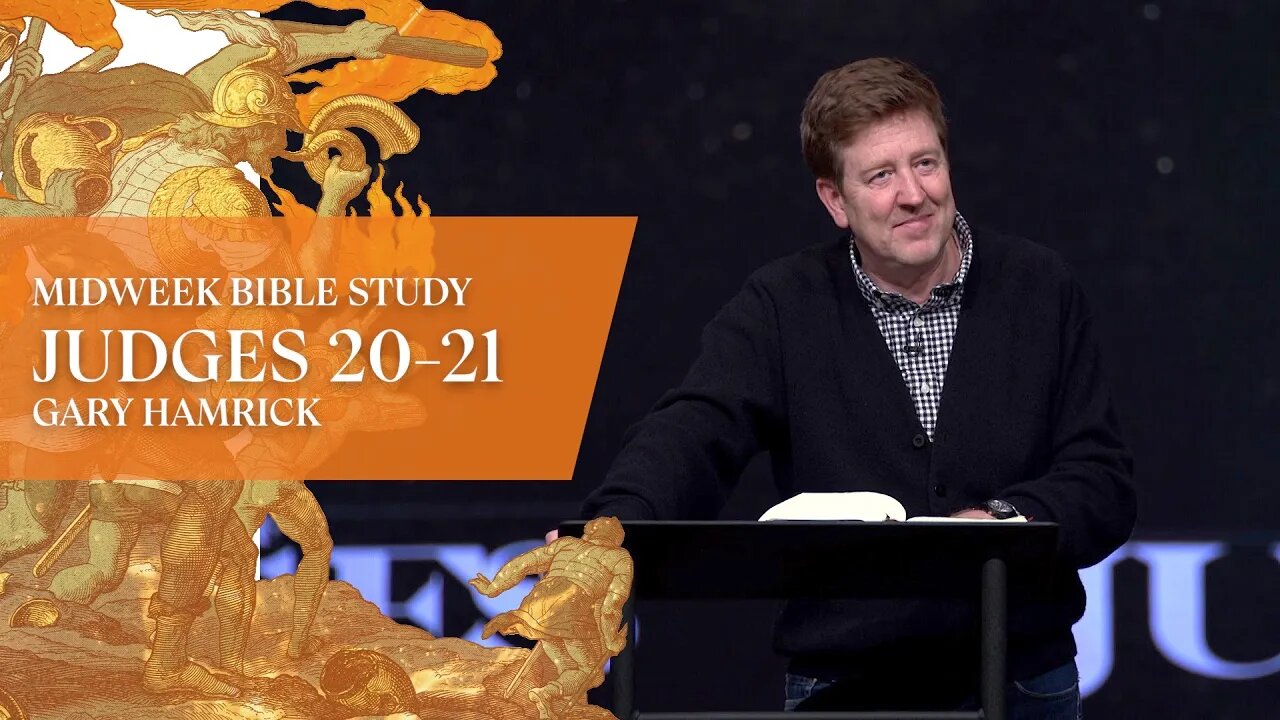 Midweek Bible Study | Judges 20-21 | Gary Hamrick