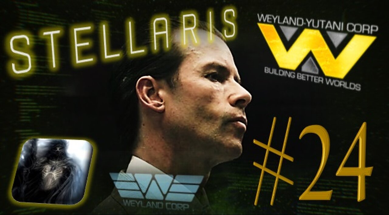 Let´s Play Stellaris | Astral Planes | Weyland Yutani Corporation | PART 24