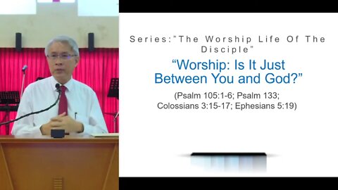 [20220703] Worship: Is it Just Between You and God? (Part 1)