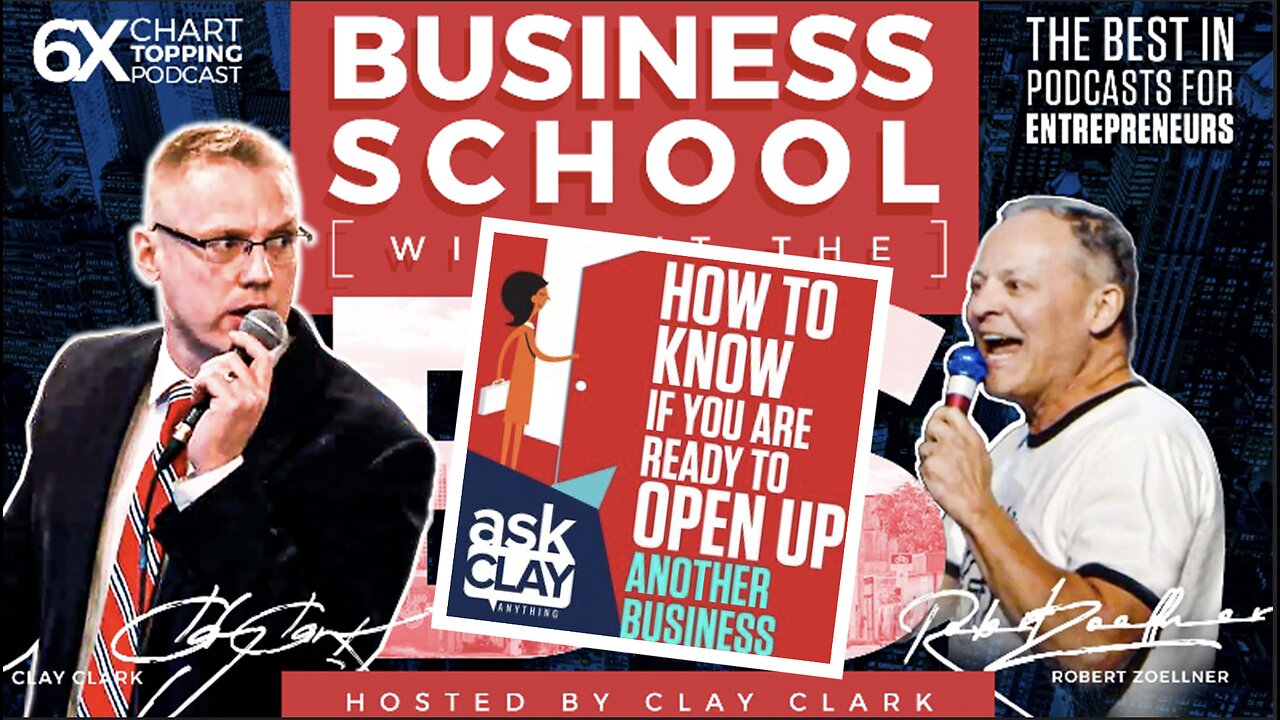 Business | How to Know if You Are Ready to Open Up Another Business | Ask Clay Anything