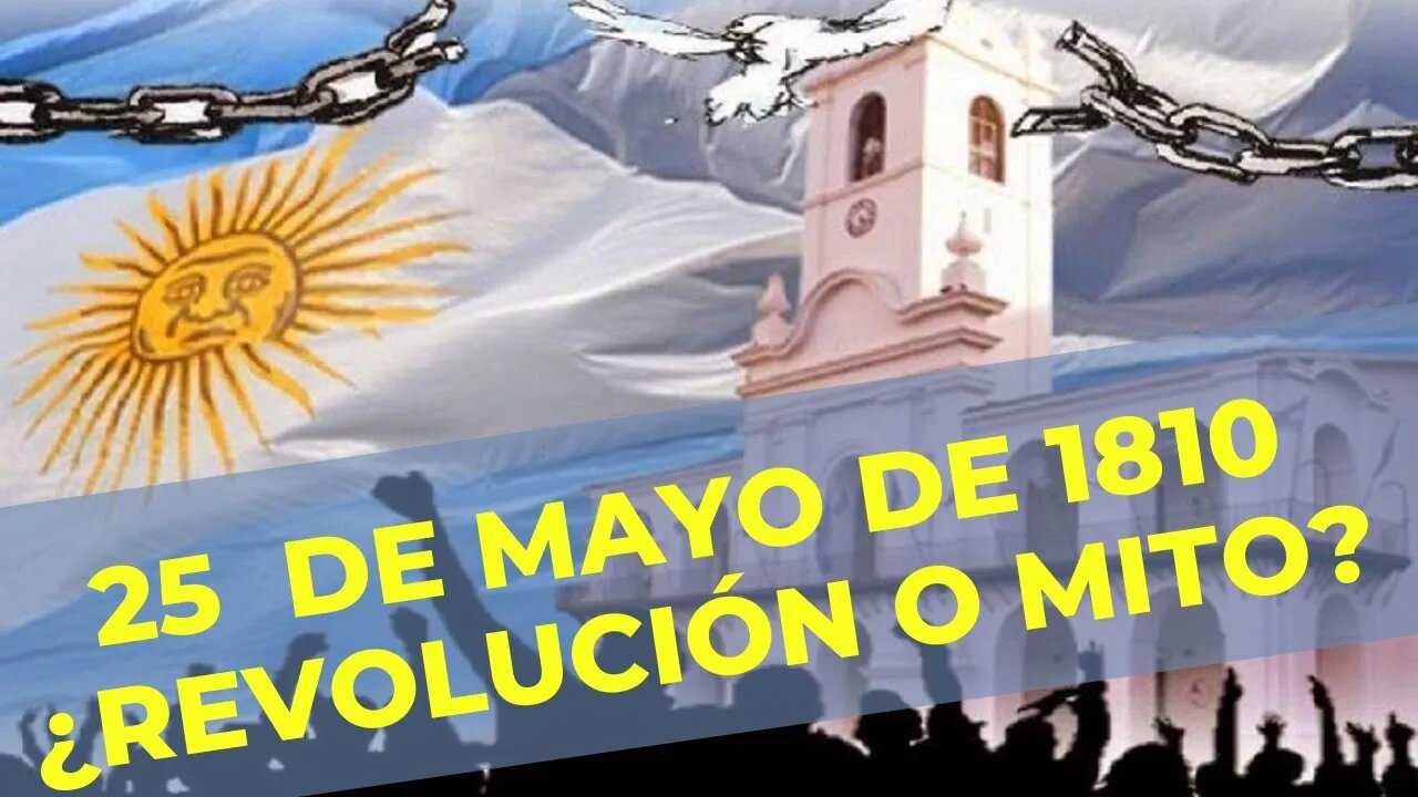 25 de mayo de 1810 ¿Revolución o mito?