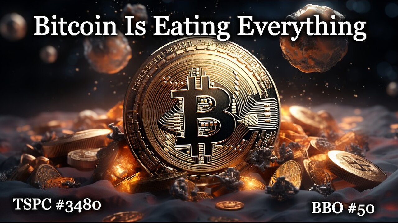 Bitcoin is Eating Everything - Epi-3479