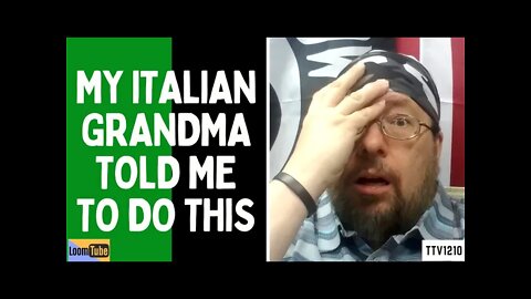 MY ITALIAN GRANDMA TOLD ME TO DO THIS - 041521 TTV1210