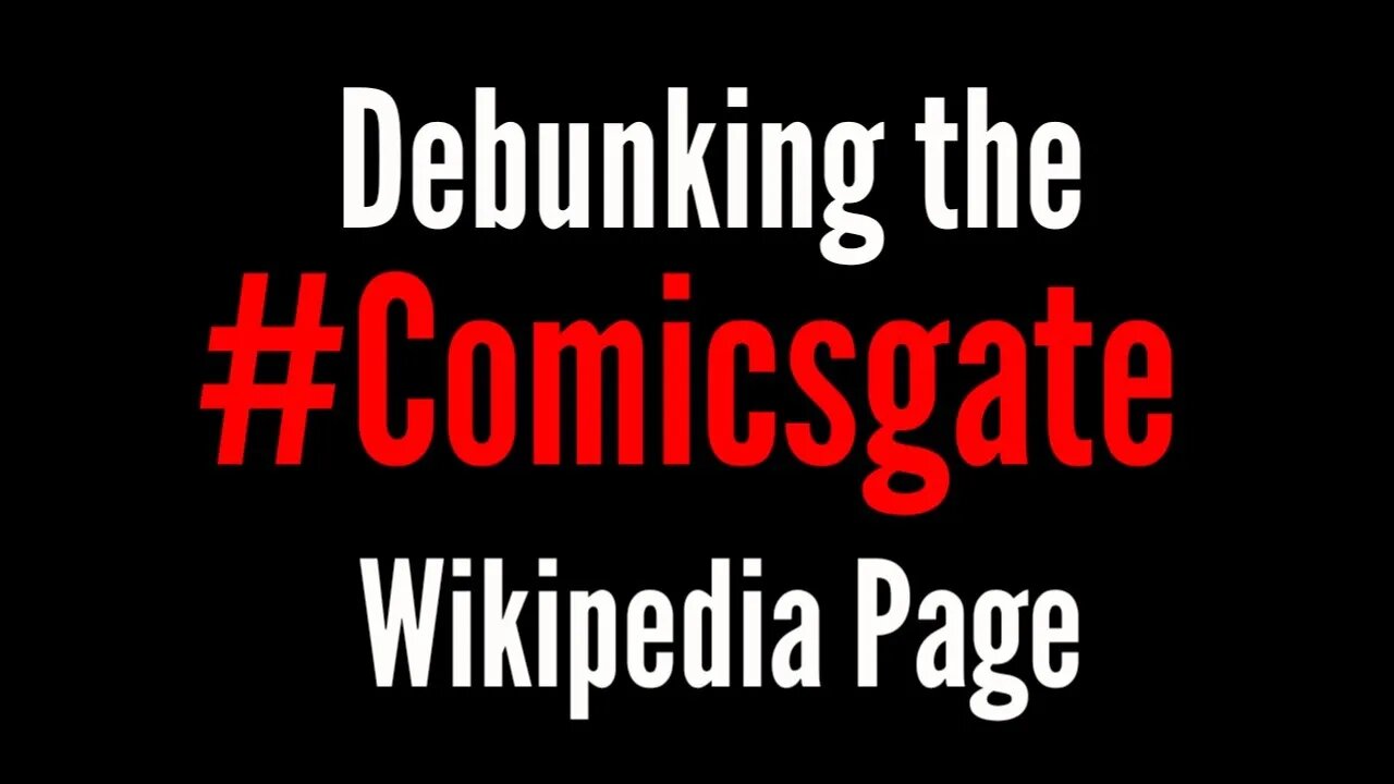 Debunking the #Comicsgate Wikipedia Page