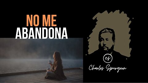 No me abandona (Salmo 94:14) Devocional de hoy Charles Spurgeon