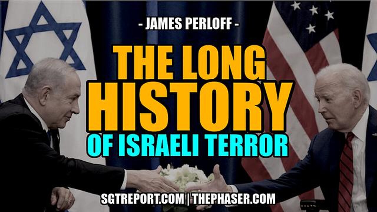 THE LONG HISTORY OF ISRAELI TERROR -- JAMES PERLOFF