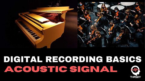 Acoustic Signal (Digital Recording Basics 3/10)