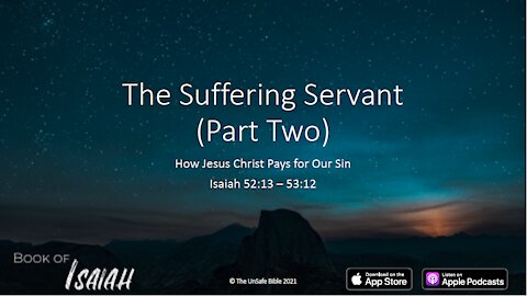 Isaiah 52:13 - 53:12 The Suffering Servant (Part Two)