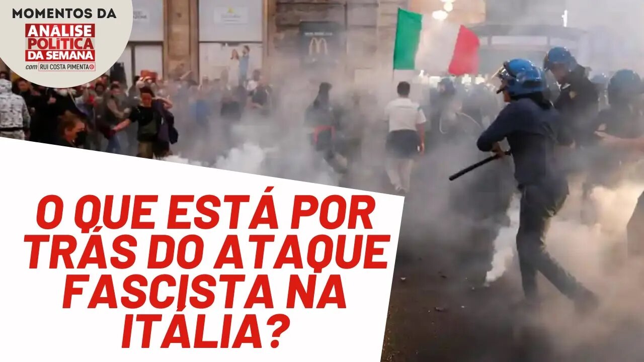 Ataque fascista contra sindicato na Itália | Momentos da Análise Política da Semana