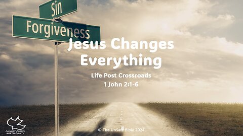 1 John 2:1-6 Jesus Changes Everything