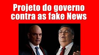 Projeto do governo contra as fake News