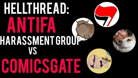 Antifa Troll Group #HellThread Bites off More Than They Can Chew w/ #Comicsgate (A CG NG Special)