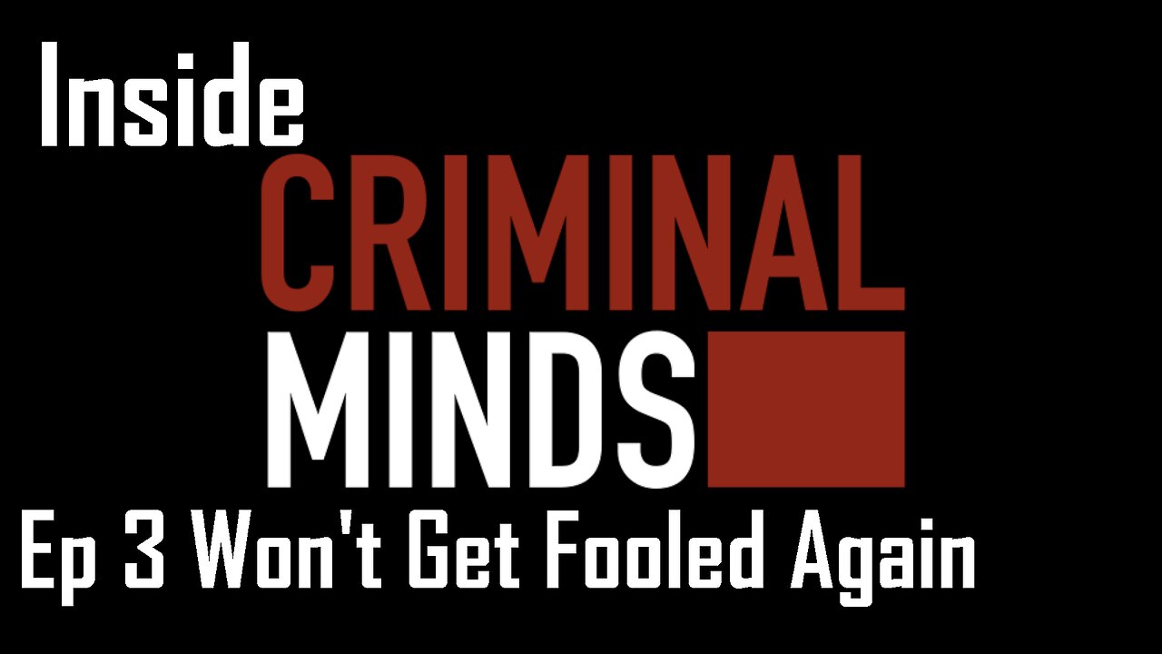 Inside Criminal Minds Ep 3 Won't Get Fooled Again