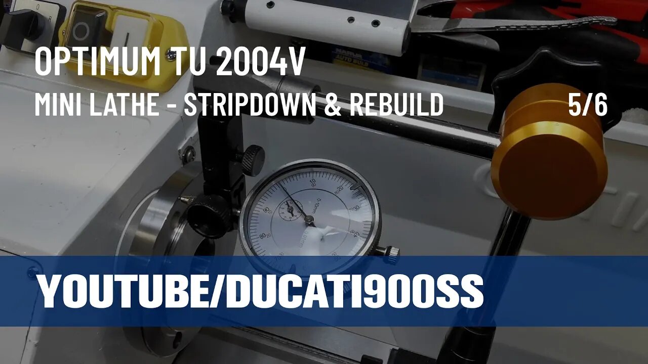 5/6 Mini Lathe Stripdown & Rebuild - Optimum TU 2004v