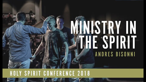 Ministry Time | Andres Bisonni | Holy Spirit Conference Saturday