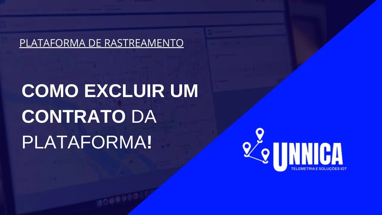 [PLATAFORMA DE RASTREAMENTO UNNICA TELEMETRIA] Como excluir um contrato da plataforma.