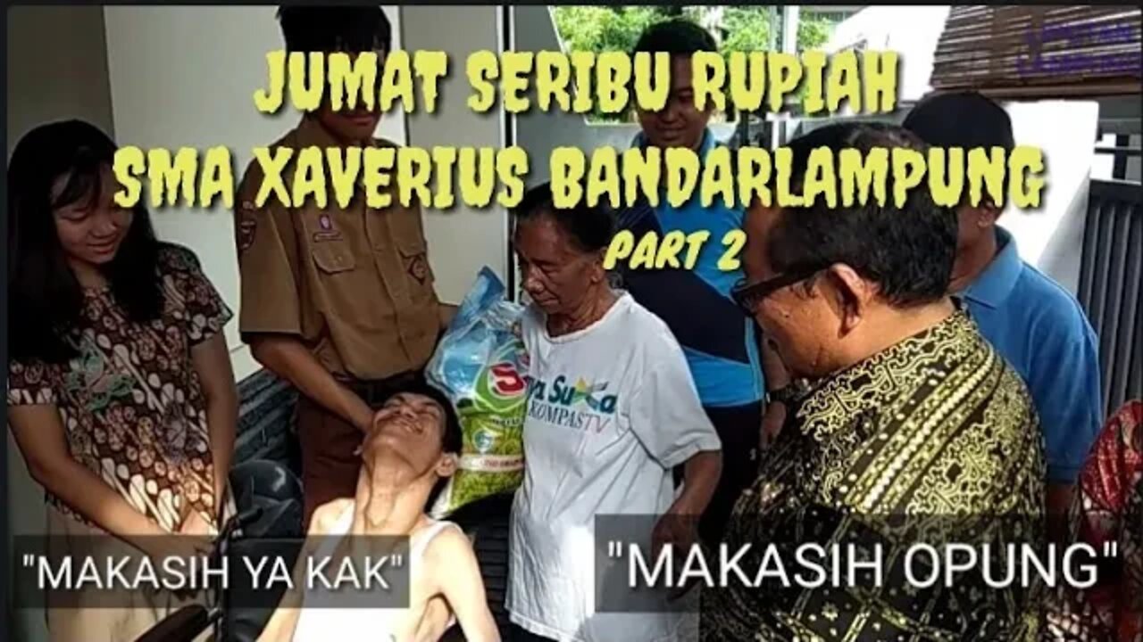 SERIBU RUPIAH SETIAP JUMAT SISWA SISWI SMA XAVERIUS BANDARLAMPUNG BERBAGI KEBAHAGIAAN (PART 2)