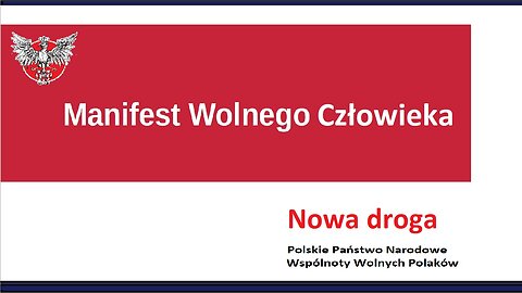 Manifest Wolnego Człowieka. Nowa droga. Polskie Państwo Narodowe Wspólnoty Wolnych Polaków.